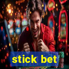 stick bet